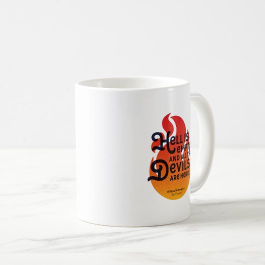 Fiery William Shakespeare Hell is Empty Kaffeetasse (VorderseiteRechts)