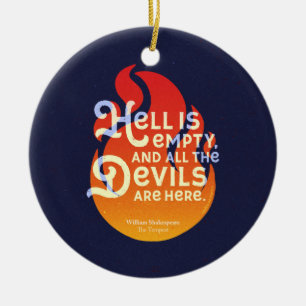 Fiery William Shakespeare Hell is Empty Keramik Ornament