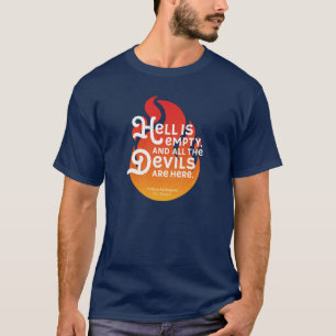 Fiery William Shakespeare Hell is Empty T-Shirt