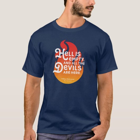 Fiery William Shakespeare Hell is Empty T-Shirt (Vorderseite)
