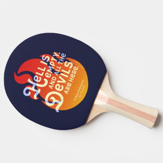 Fiery William Shakespeare Hell is Empty Tischtennis Schläger (Seitenansicht)