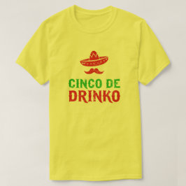 Fiesta Cinco Des Mayo - Cinco de Drinko T-Shirt