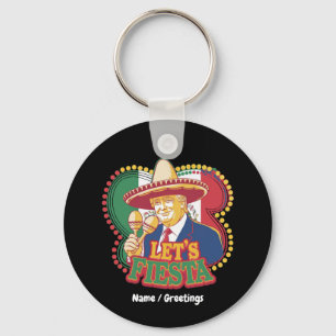 Fiesta Funny Trump Cinco De Mayo Festival Schlüsselanhänger