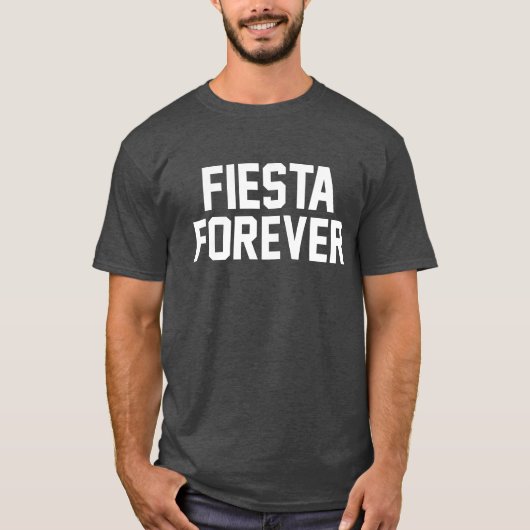 Fiesta für immer T-Shirt (Vorderseite)