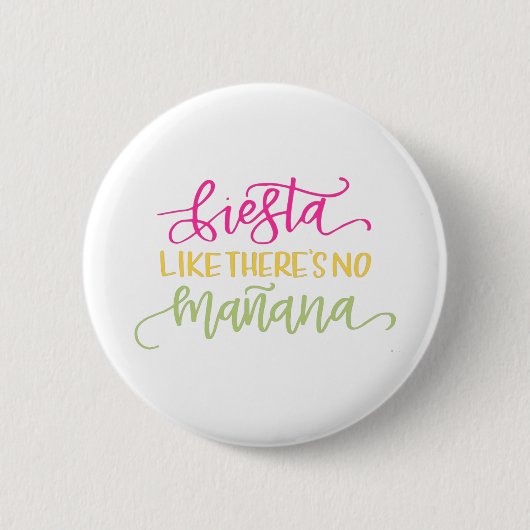 Fiesta Like Theres No Manana Mexikanisches Party Button (Vorderseite)