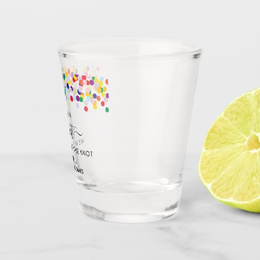 Fiesta schießt ab, wir binden die Knotenhochzeit Schnapsglas (Rechts)