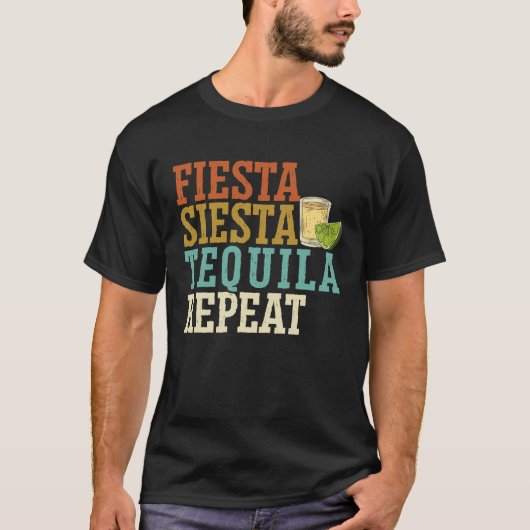 Fiesta Siesta Tequila Repeat Alcohol Drinker Drink T-Shirt (Vorderseite)