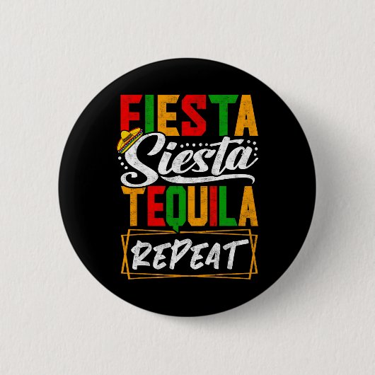 Fiesta Siesta Tequila Repeat Mexikanisches Cinco Button (Vorderseite)