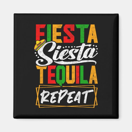 Fiesta Siesta Tequila Repeat Mexikanisches Cinco Magnet (Vorne)