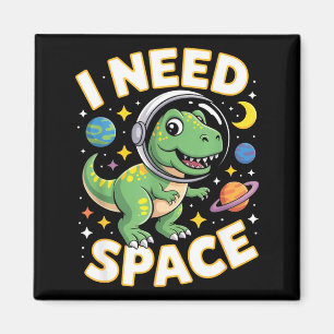 Fife Leben Ich brauche Raum T-Rex Astronaut Weltra Magnet