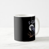 Fife Life Crow Funny Sarcastic Fcawf  Kaffeetasse (VorderseiteRechts)
