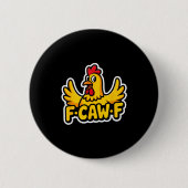 Fife Life Funny Sarcastic Chicken Fcawf Button (Vorderseite)
