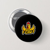 Fife Life Funny Sarcastic Chicken Fcawf  Button (Vorne & Hinten)