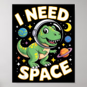 Fife Life I Need Space T-rex Astronaut Outterspace Poster (Vorne)