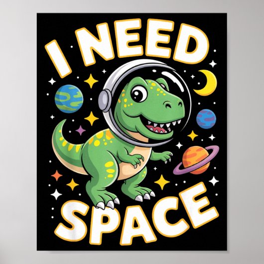 Fife Life I Need Space T-rex Astronaut Outterspace Poster (Vorne)