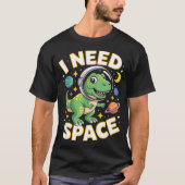 Fife Life I Need Space T-rex Astronaut Outterspace T-Shirt (Vorderseite)