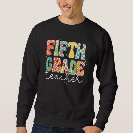 Fifth Grade Teacher Happy First Day Back To School Sweatshirt (Vorderseite)