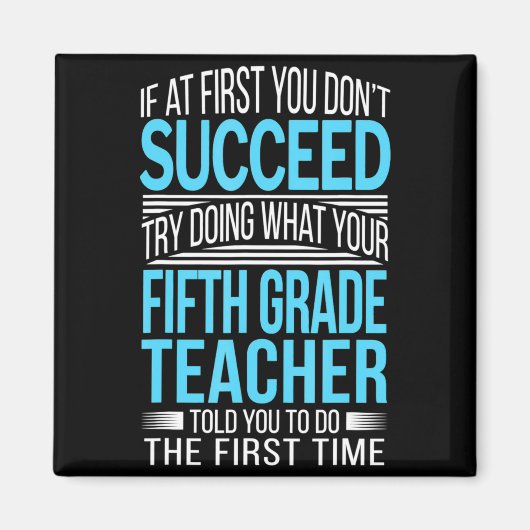Fifth Grade Teacher If At First You Dont Succeed Magnet (Vorne)