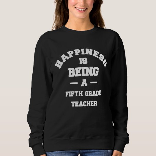 Fifth Grade Teacher Is The Greatest Job Occupation Sweatshirt (Vorderseite)