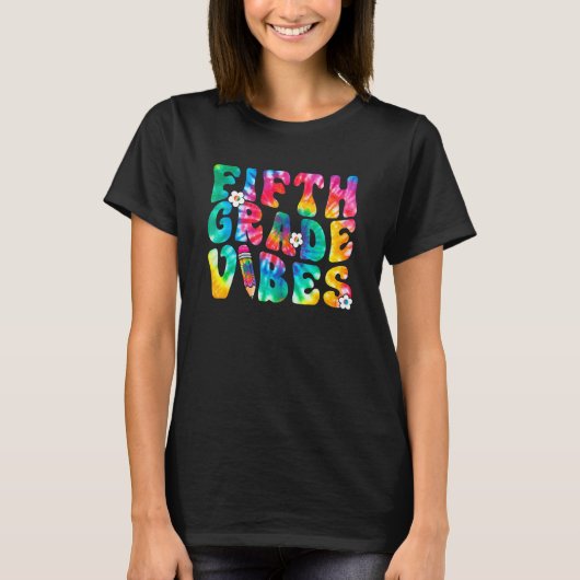 Fifth Grade Vibes First Day Back To School Tie Dye T-Shirt (Vorderseite)