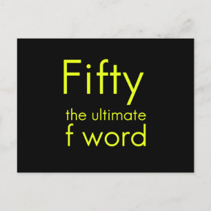 Fifty is my ultimate f word funny 50th birthday we ankündigungspostkarte