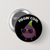 Figgin Cool Funny Fig Food Puff Dark BG Button (Vorne & Hinten)