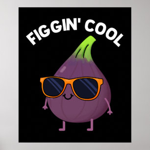 Figgin Cool Funny Fig Food Puff Dark BG Poster