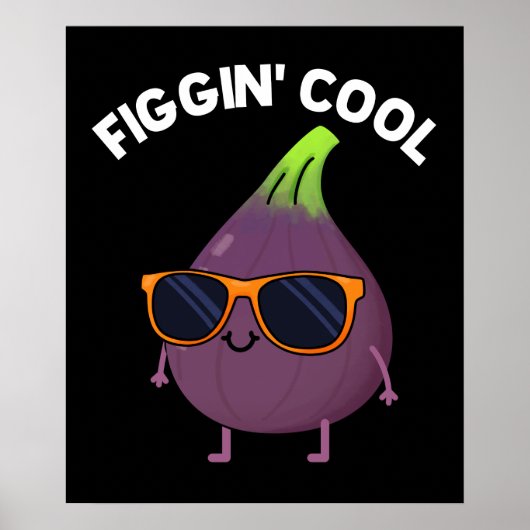 Figgin Cool Funny Fig Food Puff Dark BG Poster (Vorne)