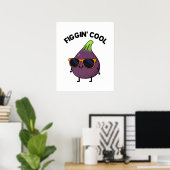 Figgin Cool Funny Fig Food Puff Poster (Heimbüro)