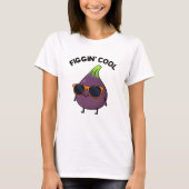 Figgin Cool Funny Fig Food Puff T-Shirt (Vorderseite)