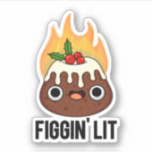 Figgin Lit Funny Figgy Pudding Pun Aufkleber (Vorderseite)