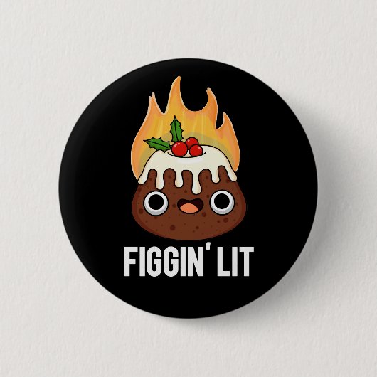 Figgin Lit Funny Figgy Pudding Pun Dark BG Button (Vorderseite)