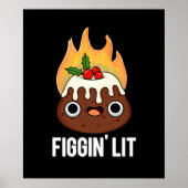 Figgin Lit Funny Figgy Pudding Pun Dark BG Poster (Vorne)