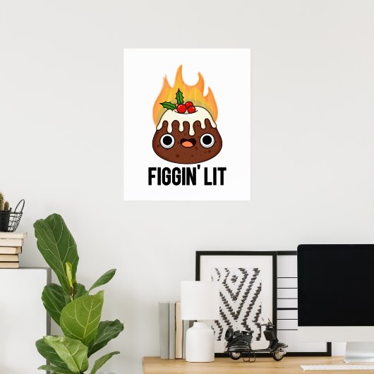 Figgin Lit Funny Figgy Pudding Pun Poster (Heimbüro)