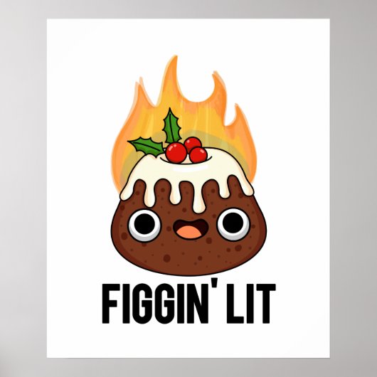 Figgin Lit Funny Figgy Pudding Pun Poster (Vorne)