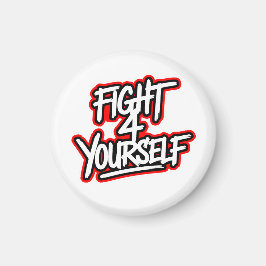 Fight 4 yourself magnet