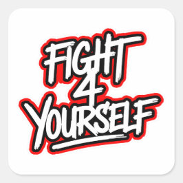 Fight 4 yourself quadratischer aufkleber