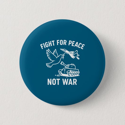 Fight For Peace Not War Anti War Stateme _1 Button (Vorderseite)