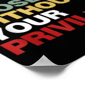 Fight For Those Without Your Privilege Civil Right Poster (Ecke)