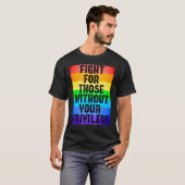Fight For Those Without Your Privilege Civil Right T-Shirt (Vorne ganz)