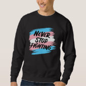 Fight for Transgender Rights and Trans Equality Sweatshirt (Vorderseite)
