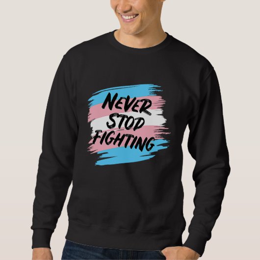 Fight for Transgender Rights and Trans Equality Sweatshirt (Vorderseite)