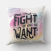 Fight for what you want kissen (Rückseite)