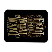 Fight for what you want magnet (Horizontal)