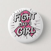 Fight Like a Girl | Breast Cancer Awareness Design Button (Vorderseite)