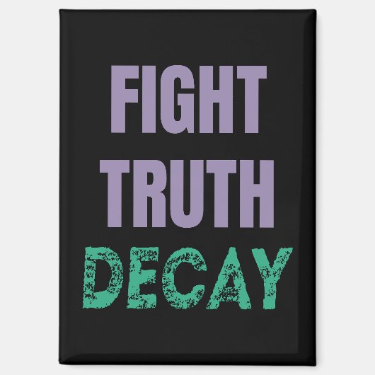 Fight Truth Decay Magnet (Vorderseite)