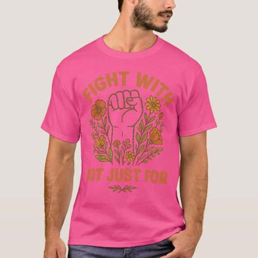 Fight With Not Just For, Human Rights T-Shirt (Vorderseite)