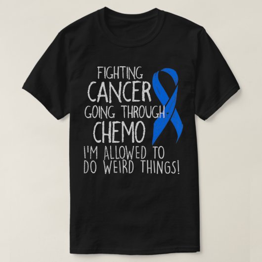 Fighting Colon Cancer I'm Allowed To Do Weird Thin T-Shirt (Design vorne)