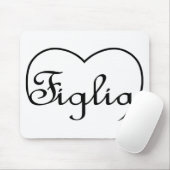 Figlia auf Italienisch ist Dauernherz Mousepad (Mit Mouse)