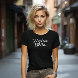 Figlia Bella Italienische Tochter Weiße Schrift Sc T-Shirt